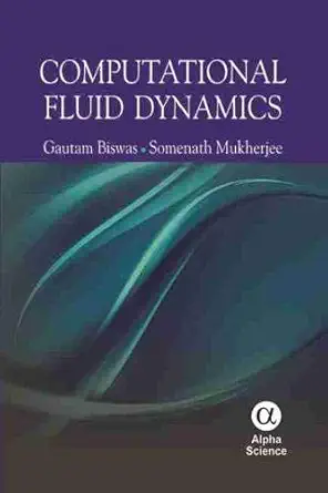 Buy Computational Fluid Dynamics (English, Paperback, Gautum Biswas, Somenath Mukherjee) Online at Best Price - BookBajar