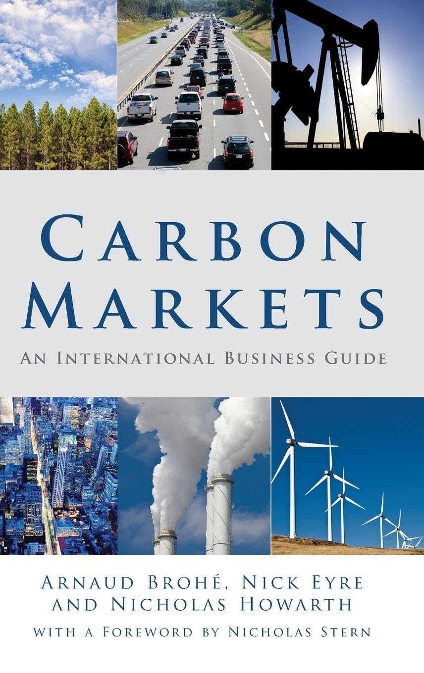 Buy Carbon Markets: An International Business Guide (Environmental Market Insights) (English, Paperback, Arnaud Brohé, Nick Eyre, Nicholas Howarth) Online at Best Price - BookBajar
