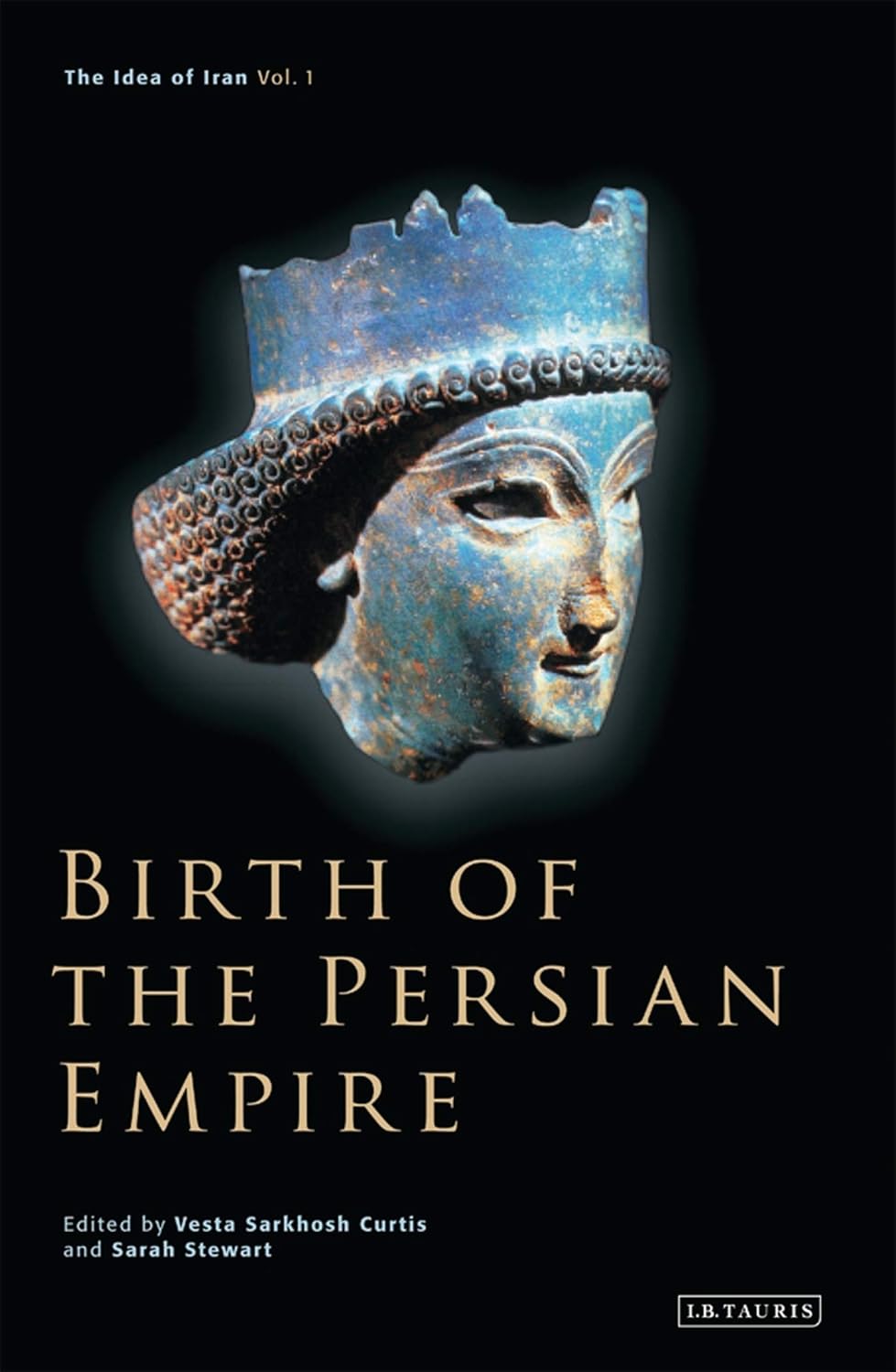 Buy Birth of the Persian Empire: Vol. 1 (Idea of Iran) (English, Paperback, Vesta Sarkhosh Curtis, Sarah Stewart) Online at Best Price - BookBajar