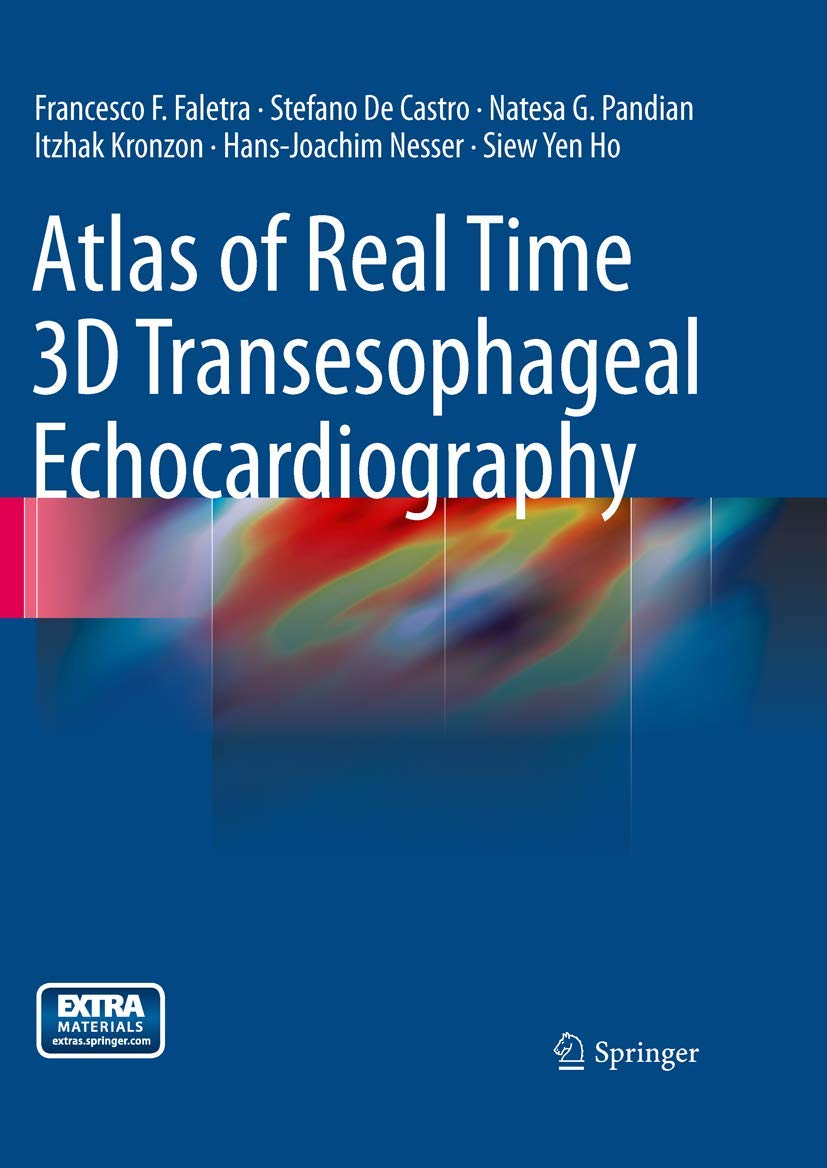 Buy Atlas of Real Time 3D Transesophageal Echocardiography (English, Paperback, Francesco F. Faletra, Stefano de Castro, Natesa G. Pandian, Itzhak Kron... Online at Best Price - BookBajar
