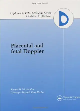 Buy Placental and Fetal Doppler (Diploma in Fetal Medicine Series) (English, Hardcover, Kypros H. Nicolaides, G. Rizzo) Online at Best Price - BookBajar