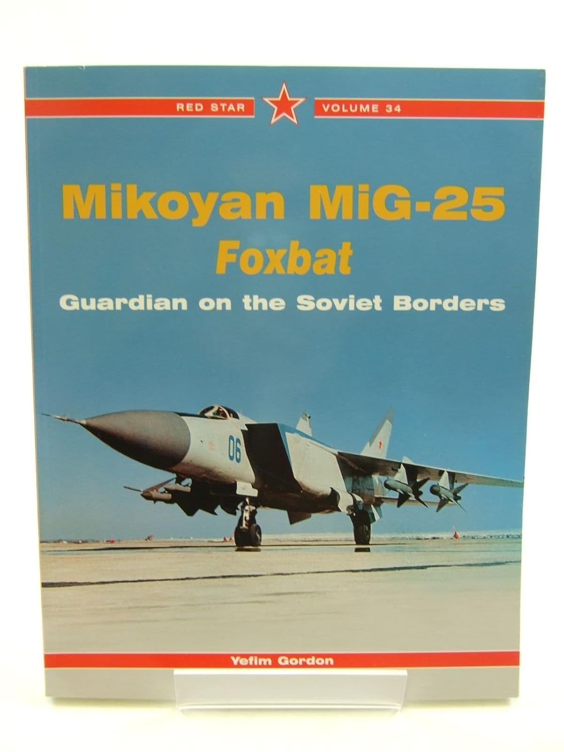 Buy Mikoyan Mig-25 Foxbat: Guardian of the Soviet Borders (English, Paperback, Yefim Gordon) Online at Best Price - BookBajar