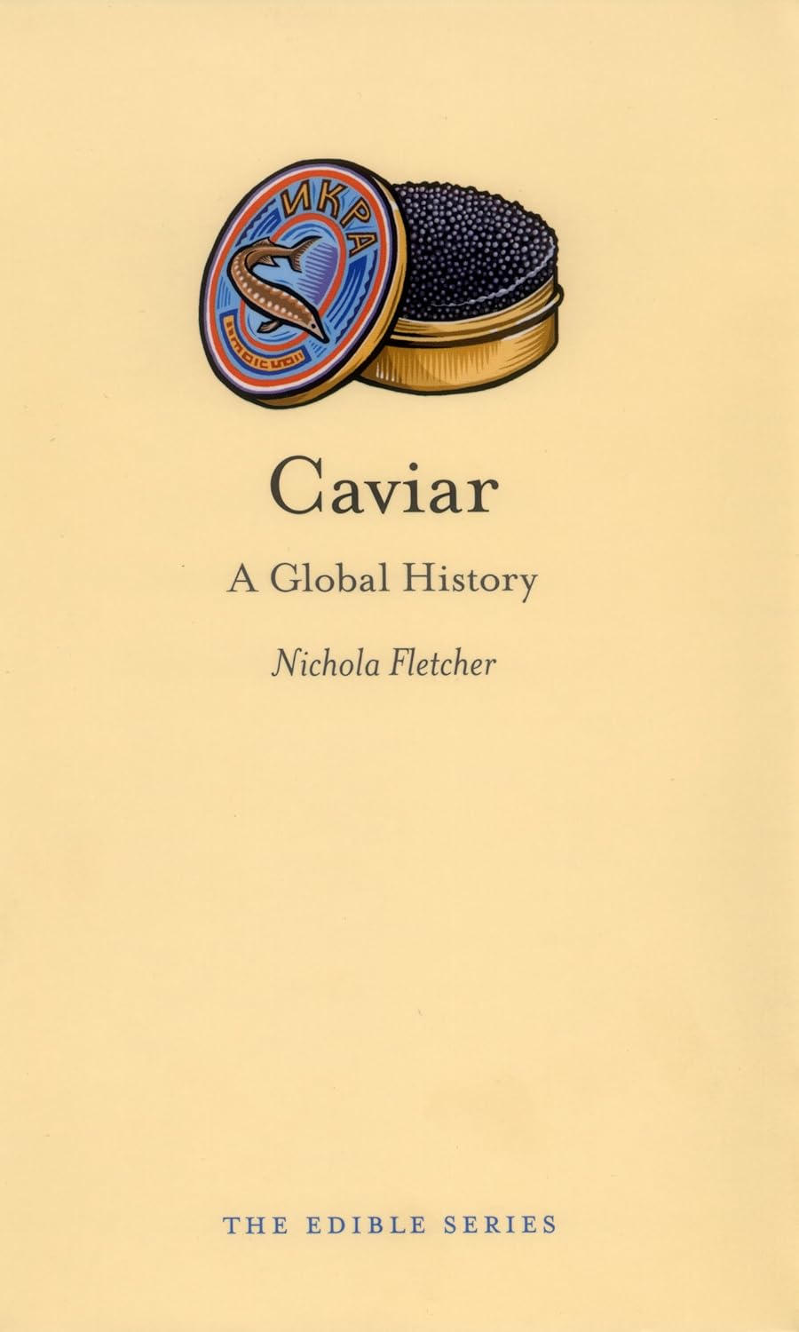 Buy Caviar: A Global History (Edible) (English, Hardcover, Nichola Fletcher) Online at Best Price - BookBajar