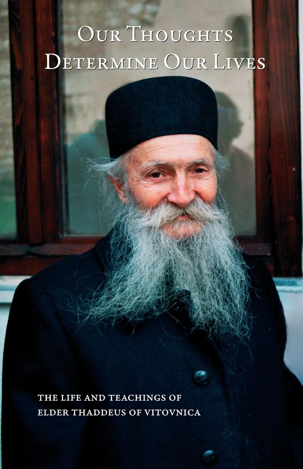 Buy Our Thoughts Determine Our Lives: The Life and Teachings of Elder Thaddeus of Vitovnica (English, Paperback, Smiljanic Ana) Online at Best Price - BookBajar