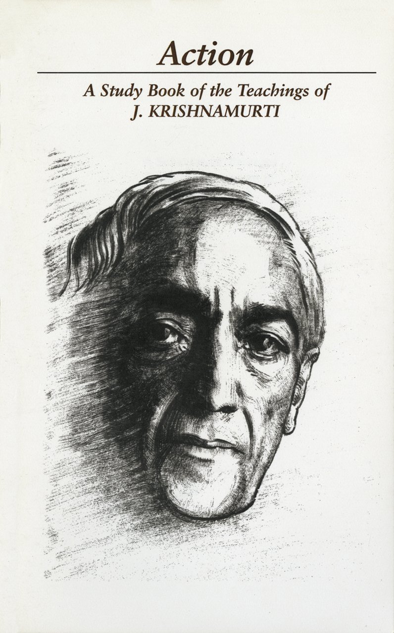 Buy Action: A Study Book of the Teachings of J. Krishnamurti (English, Paperback, Jiddu Krishnamurti) Online at Best Price - BookBajar