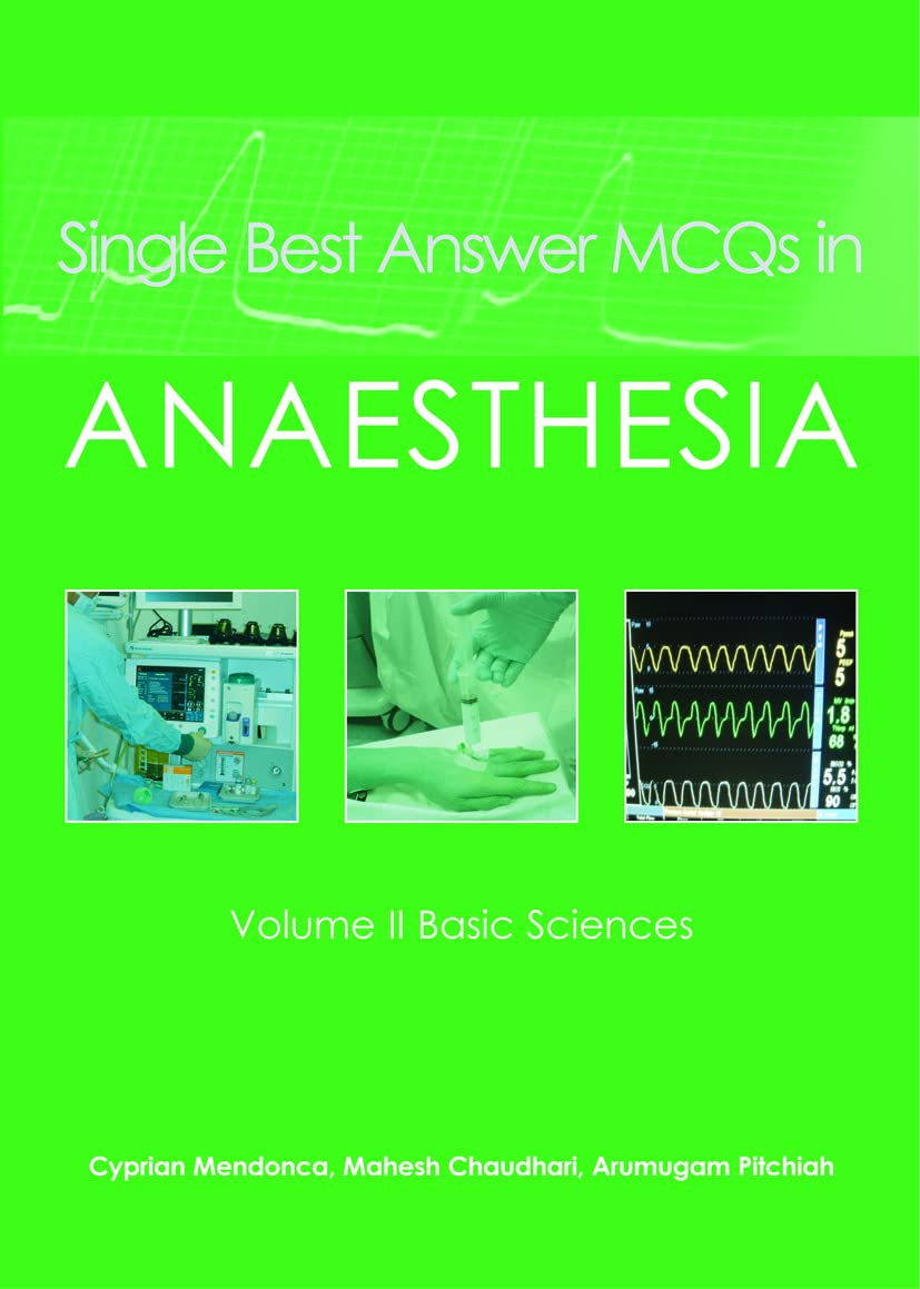 Buy Single Best Answer MCQs in Anaesthesia (English, Paperback, Cyprian Mendonca, Mahesh Chaudhari, Arumugam Pitchiah) Online at Best Price - BookBajar