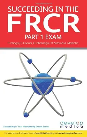 Buy Succeeding in the FRCR Part 1 Exam: Over 1000 Practice MCQs with Comprehensive Revision Notes (Developmedica) (English, Paperback, Pervinder Bhogal... Online at Best Price - BookBajar