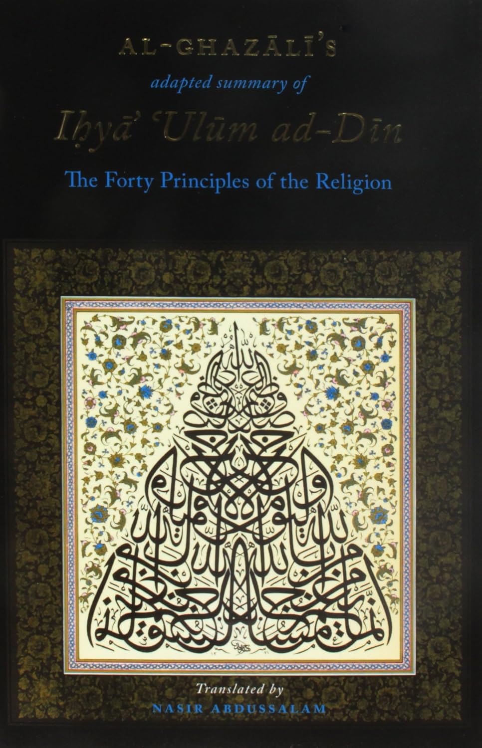 Buy Al-Ghazali's Forty Principles of the Religion (Al- Arba'in Fi Usul ad-Din) (English, Paperback, Imam Al-Ghazali, Nasir Abdussalam) Online at Best Price - BookBajar