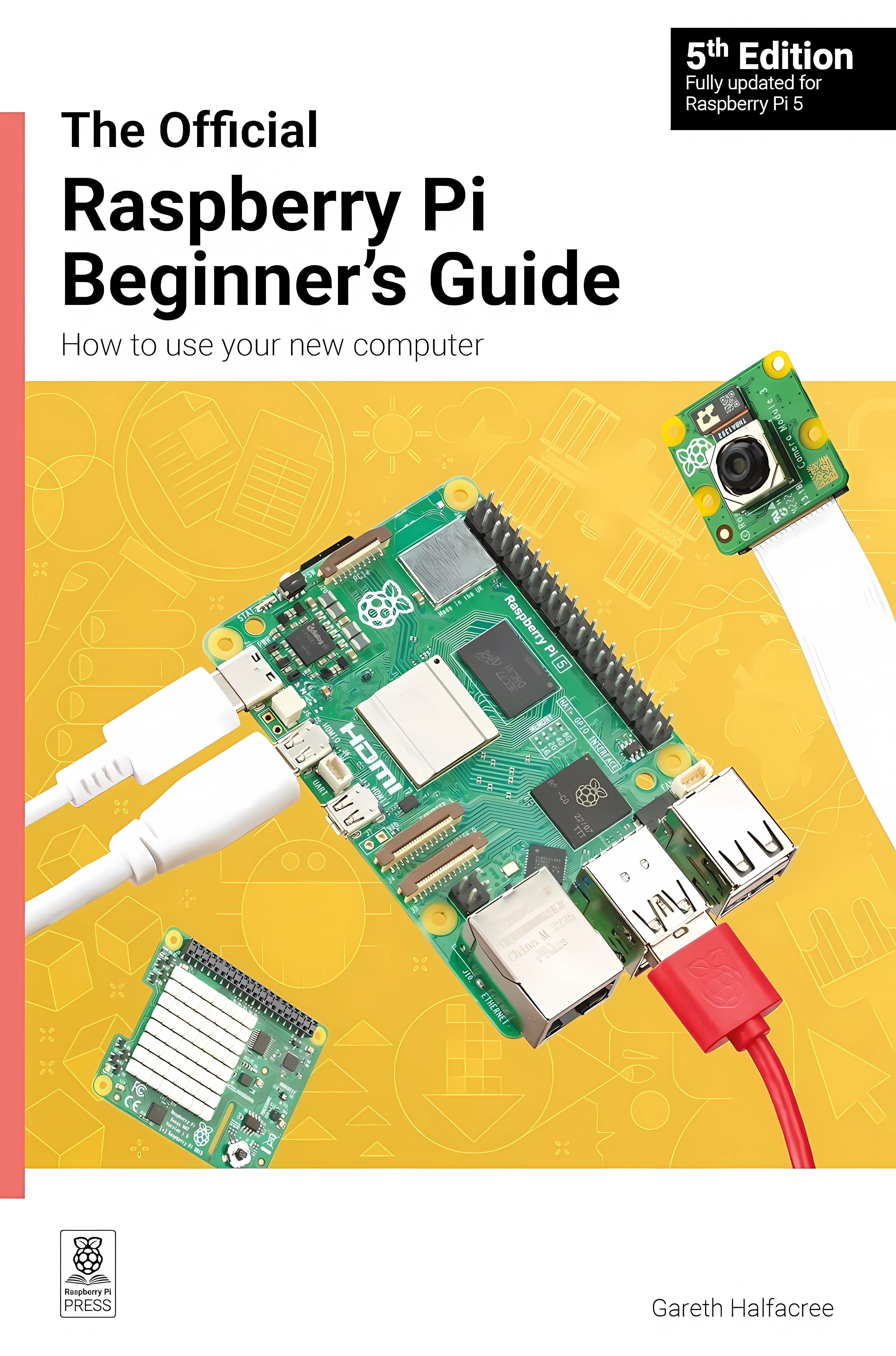Buy The Official Raspberry Pi Beginner's Guide: How to use your new computer (English, Paperback, Gareth Halfacree) Online at Best Price - BookBajar