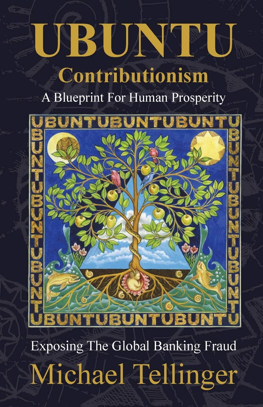 Buy Ubuntu Contributionism - A Blueprint for Human Prosperity: Exposing the Global Banking Fraud (English, Paperback, Michael Tellinger) Online at Best Price - BookBajar