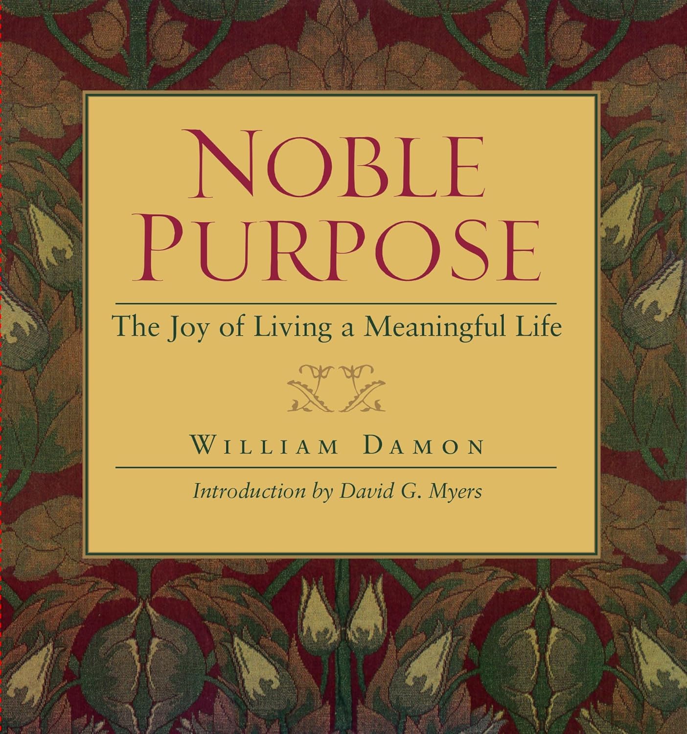 Buy Noble Purpose: Joy Of Living A Meaningful Life (English, Paperback, William Bill Damon) Online at Best Price - BookBajar
