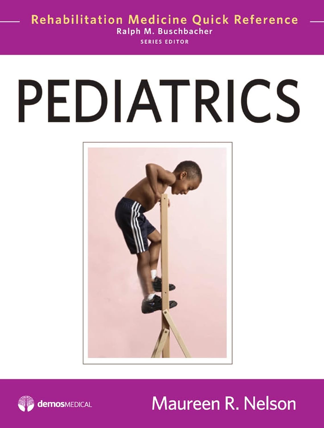 Buy Pediatrics (Rehabilitation Medicine Quick Reference) (English, Paperback, Maureen R. Nelson, Ralph Buschbacher) Online at Best Price - BookBajar