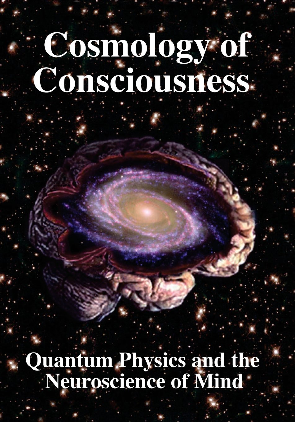 Buy Cosmology of Consciousness: Quantum Physics & Neuroscience of Mind (English, Paperback, Helge Kragh, Michael Mensky, Nicholas Campion) Online at Best Price - BookBajar