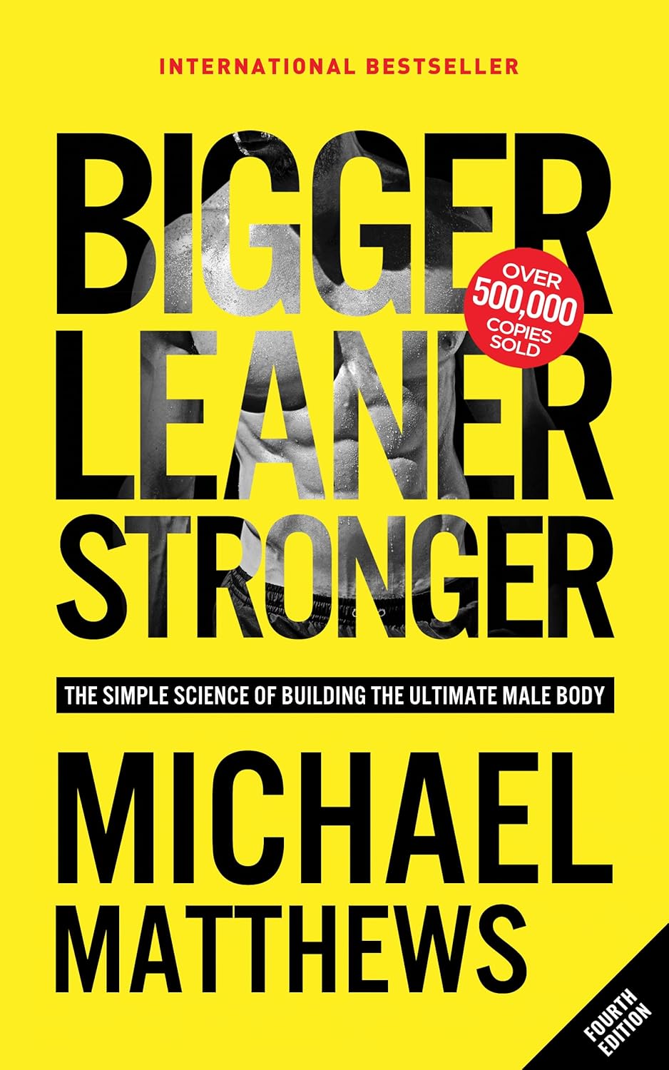 Buy Bigger Leaner Stronger: The Simple Science of Building the Ultimate Male Body (Second Edition) (English, Paperback, Michael Matthews) Online at Best Price - BookBajar