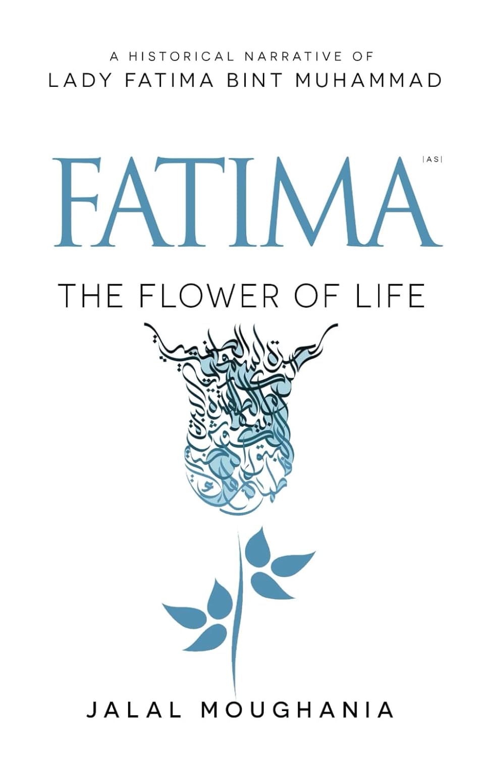 Buy Fatima: The Flower of Life (English, Paperback, Jalal Moughania) Online at Best Price - BookBajar