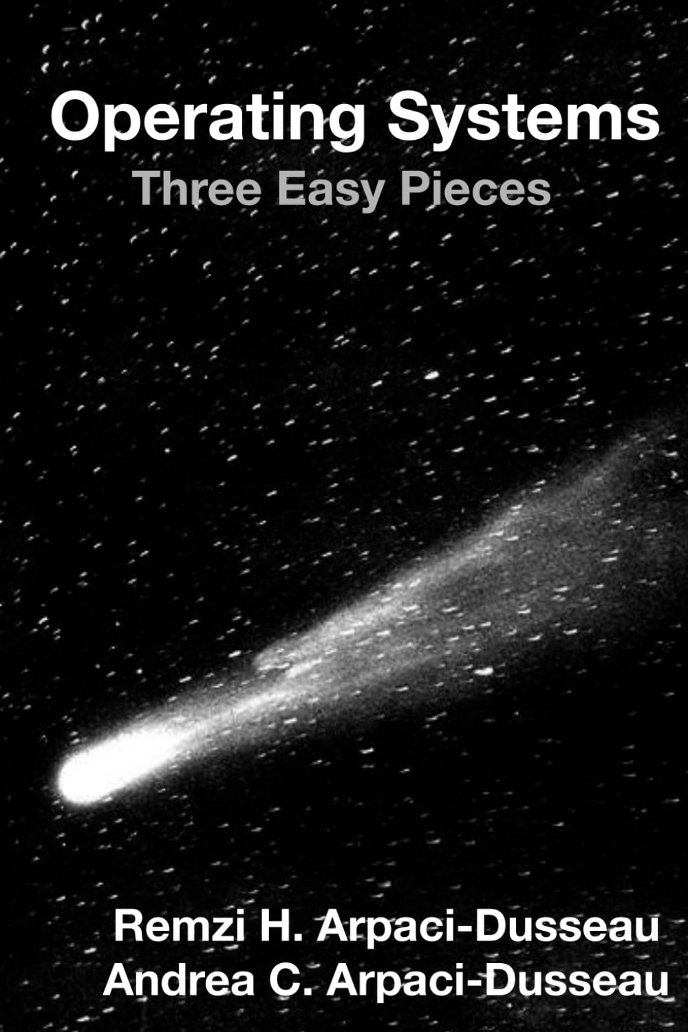 Buy Operating Systems: Three Easy Pieces (English, Paperback, Remzi H. Arpaci-Dusseau, Andrea C. Arpaci-dusseau) Online at Best Price - BookBajar