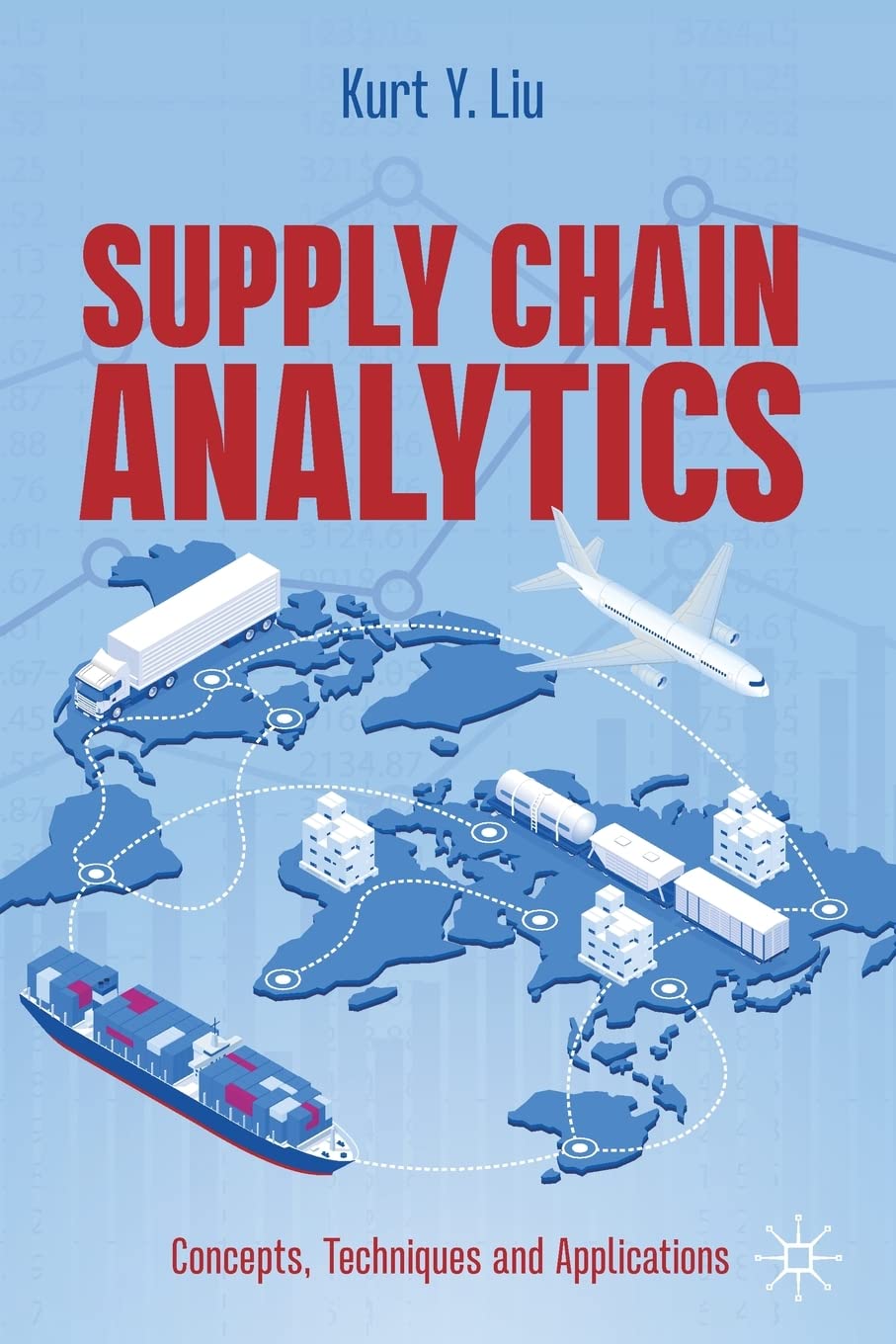 Buy Supply Chain Analytics: Concepts, Techniques and Applications (English, Paperback, Kurt Y. Liu) Online at Best Price - BookBajar