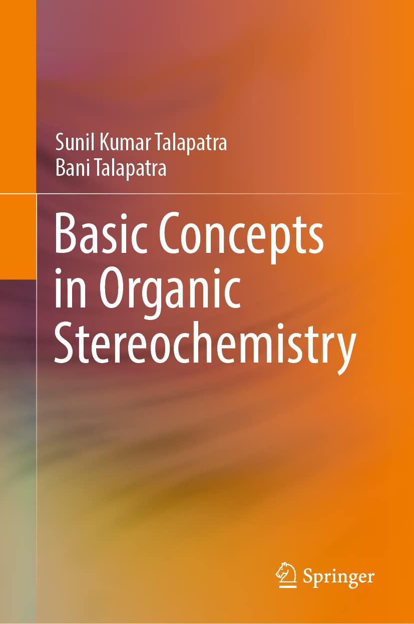 Buy Basic Concepts in Organic Stereochemistry (English, Paperback, Sunil Kumar Talapatra, Bani Talapatra) Online at Best Price - BookBajar