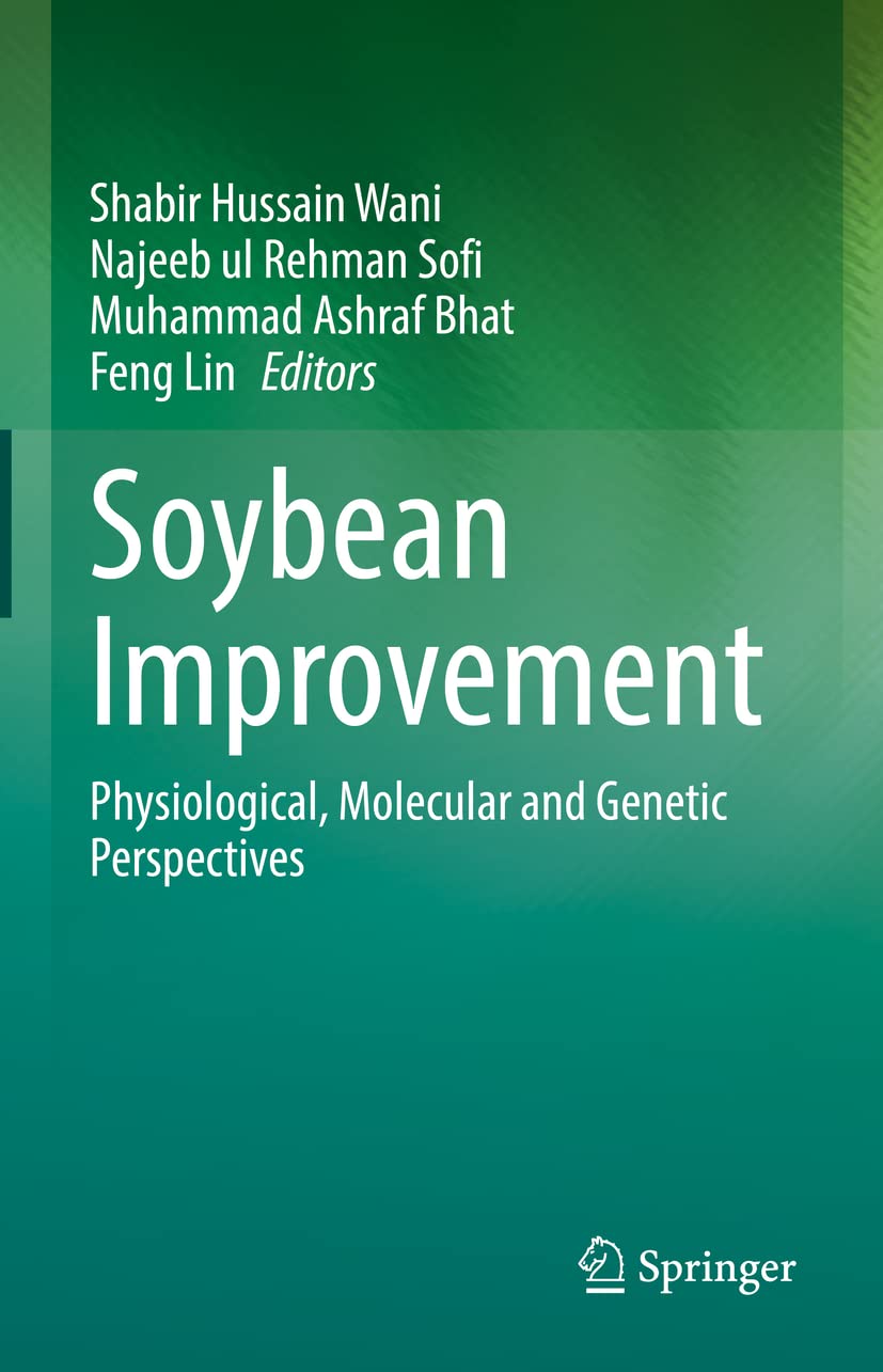 Buy Soybean Improvement: Physiological, Molecular and Genetic Perspectives (English, Hardcover, Shabir Hussain Wani, Najeeb ul Rehman Sofi, Muhammad As... Online at Best Price - BookBajar