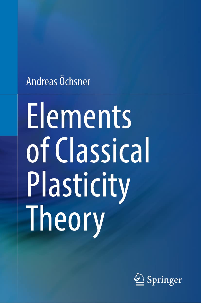 Buy Elements of Classical Plasticity Theory (English, Paperback, Andreas Öchsner) Online at Best Price - BookBajar