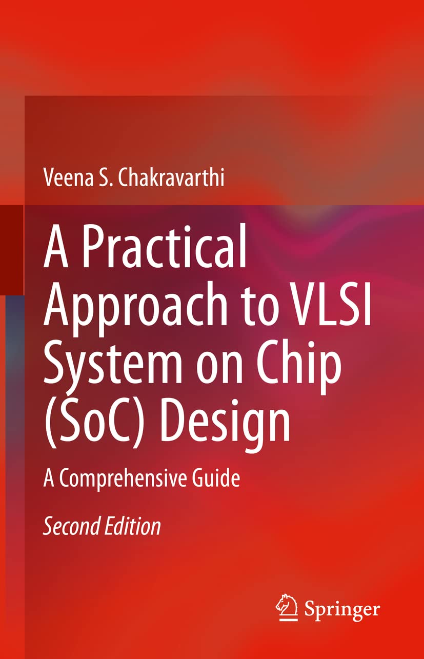 Buy A Practical Approach to VLSI System on Chip (SoC) Design: A Comprehensive Guide (English, Paperback, Veena S. Chakravarthi) Online at Best Price - BookBajar