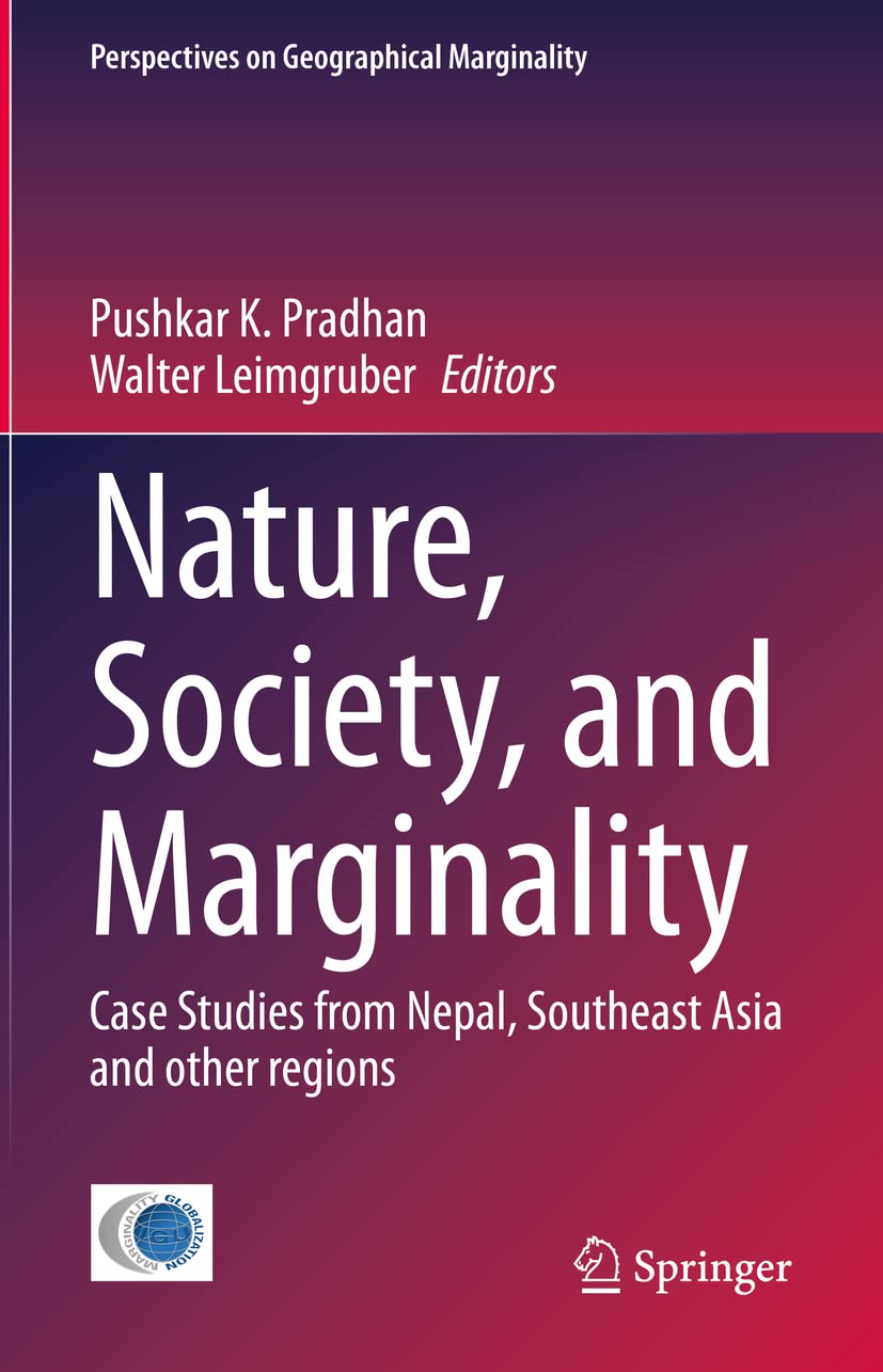 Buy Nature, Society, and Marginality: Case Studies from Nepal, Southeast Asia and other regions: 8 (Perspectives on Geographical Marginality) (English,... Online at Best Price - BookBajar
