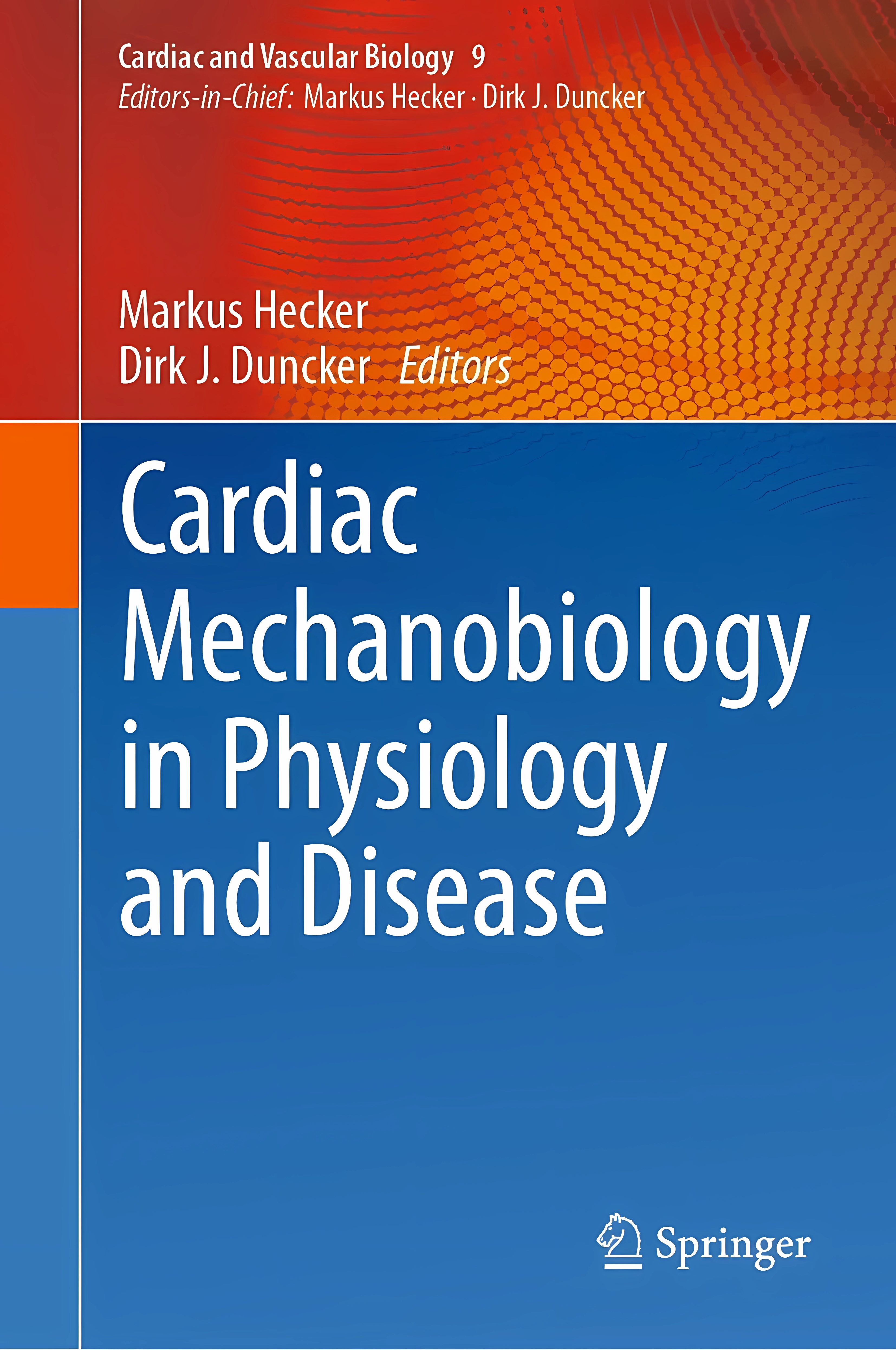 Buy Cardiac Mechanobiology in Physiology and Disease: 9 (Cardiac and Vascular Biology) (English, Paperback, Markus Hecker, Dirk J. Duncker) Online at Best Price - BookBajar
