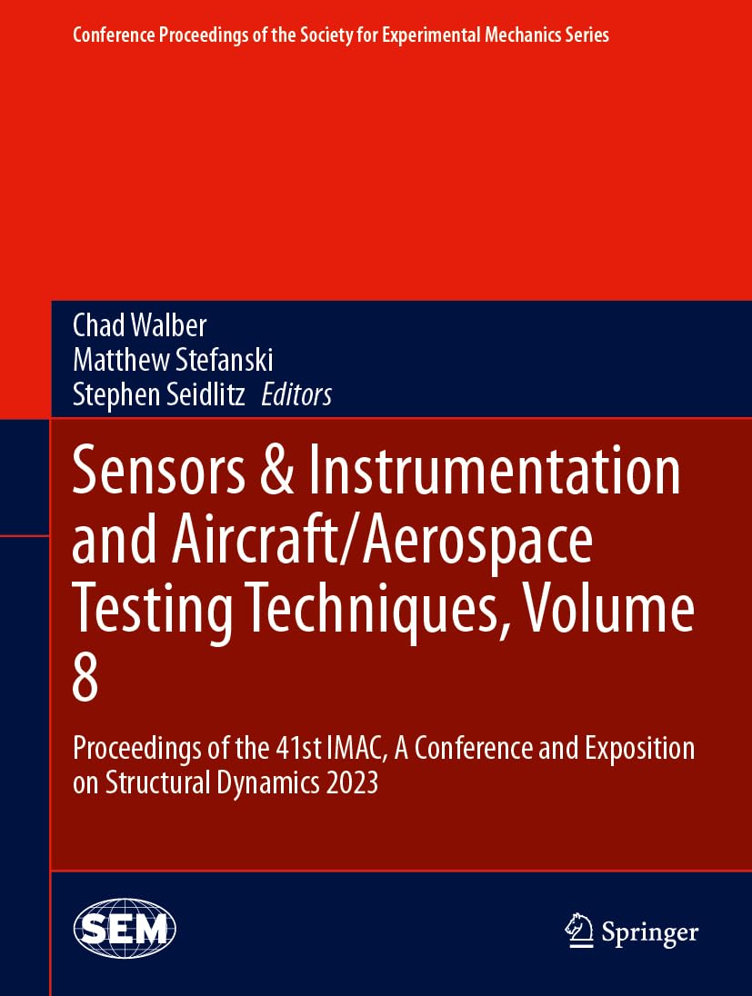 Buy Sensors & Instrumentation and Aircraft/Aerospace Testing Techniques, Volume 8: Proceedings of the 41st IMAC, A Conference and Exposition on Structu... Online at Best Price - BookBajar