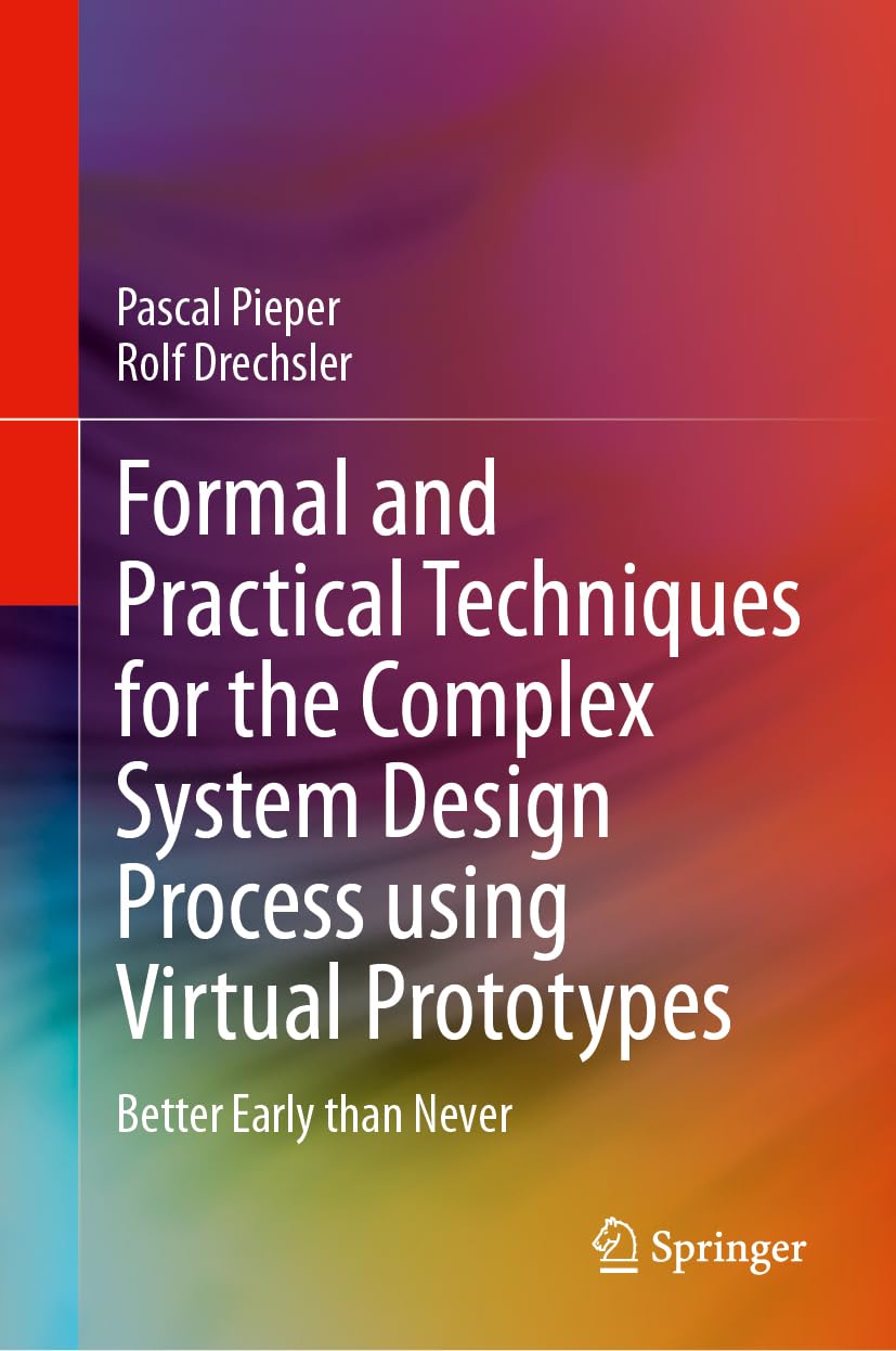 Buy Formal and Practical Techniques for the Complex System Design Process using Virtual Prototypes: Better Early than Never (English, Paperback, Pascal... Online at Best Price - BookBajar