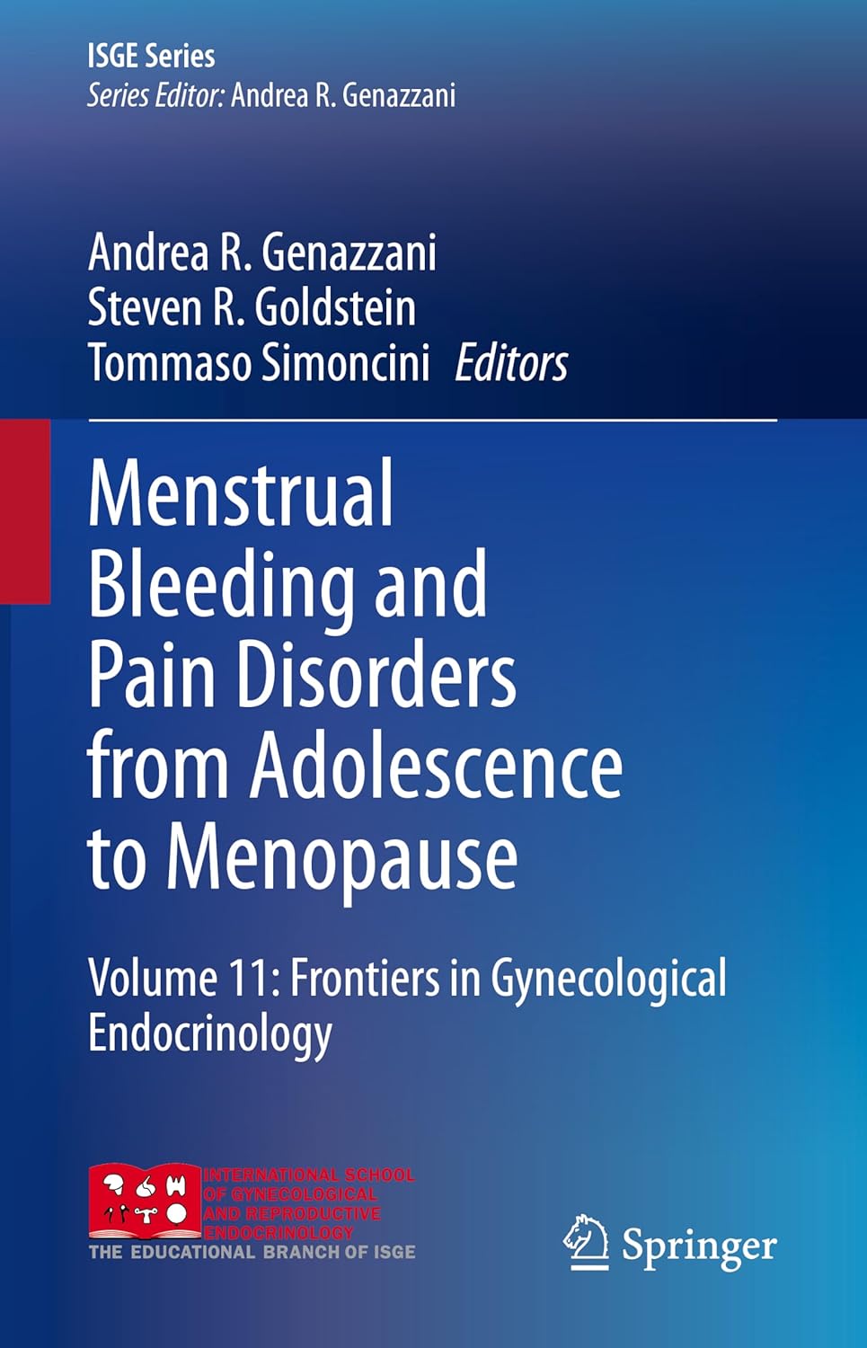 Buy Menstrual Bleeding and Pain Disorders from Adolescence to Menopause: Volume 11: Frontiers in Gynecological Endocrinology (ISGE Series) (English, Pa... Online at Best Price - BookBajar