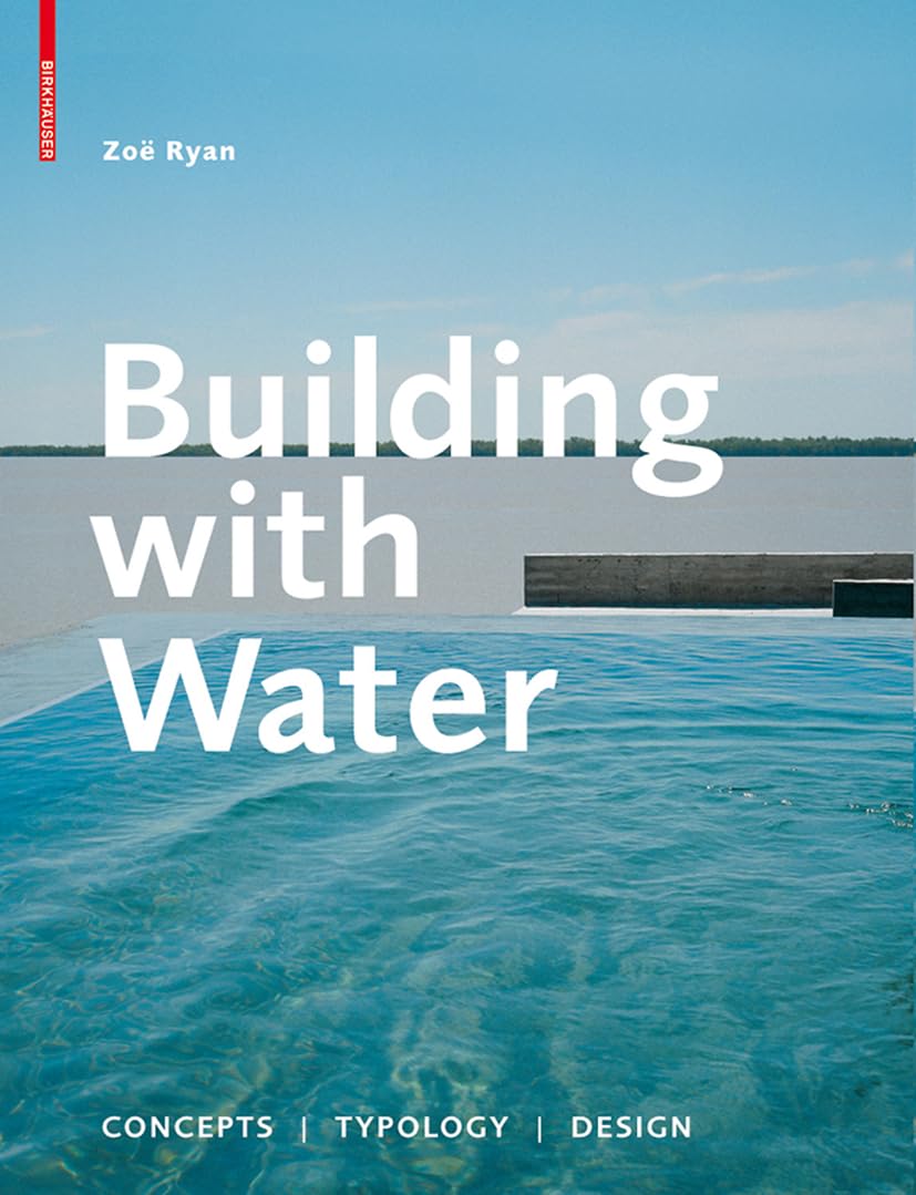 Buy Building With Water: Concepts, Typology, Design (English, Paperback, Zoe Ryan) Online at Best Price - GlowMirror