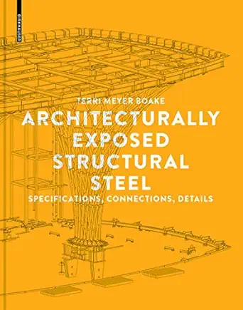 Buy Architecturally Exposed Structural Steel: Specifications, Connections, Details (English, Paperback) Online at Best Price - BookBajar