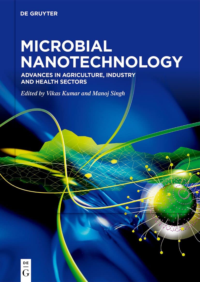 Buy Microbial Nanotechnology: Advances in Agriculture, Industry and Health Sectors (English, Paperback, Vikas Kumar, Manoj Singh) Online at Best Price - BookBajar