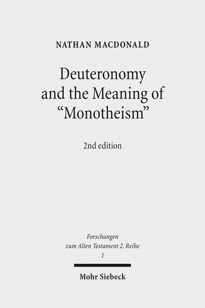 Buy Deuteronomy and the Meaning of "Monotheism": 1 (Forschungen zum Alten Testament 2. Reihe) (English, Paperback, Nathan MacDonald) Online at Best Price - BookBajar