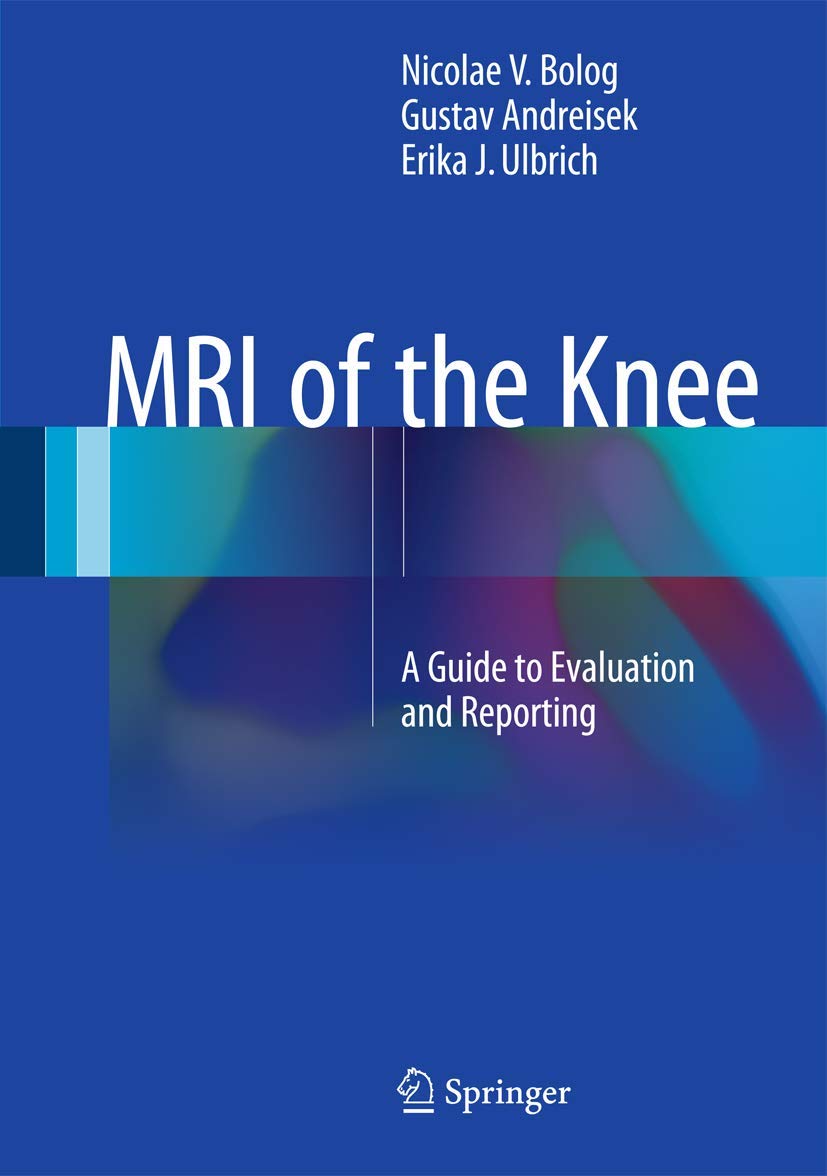 Buy MRI of the Knee (English, Paperback, Nicolae V. Bolog, Gustav Andreisek, Erika J. Ulbrich) Online at Best Price - BookBajar