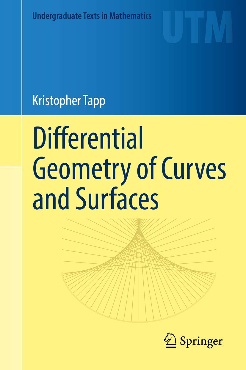 Buy Differential Geometry of Curves and Surfaces (Undergraduate Texts in Mathematics) (English, Paperback, Kristopher Tapp) Online at Best Price - BookBajar