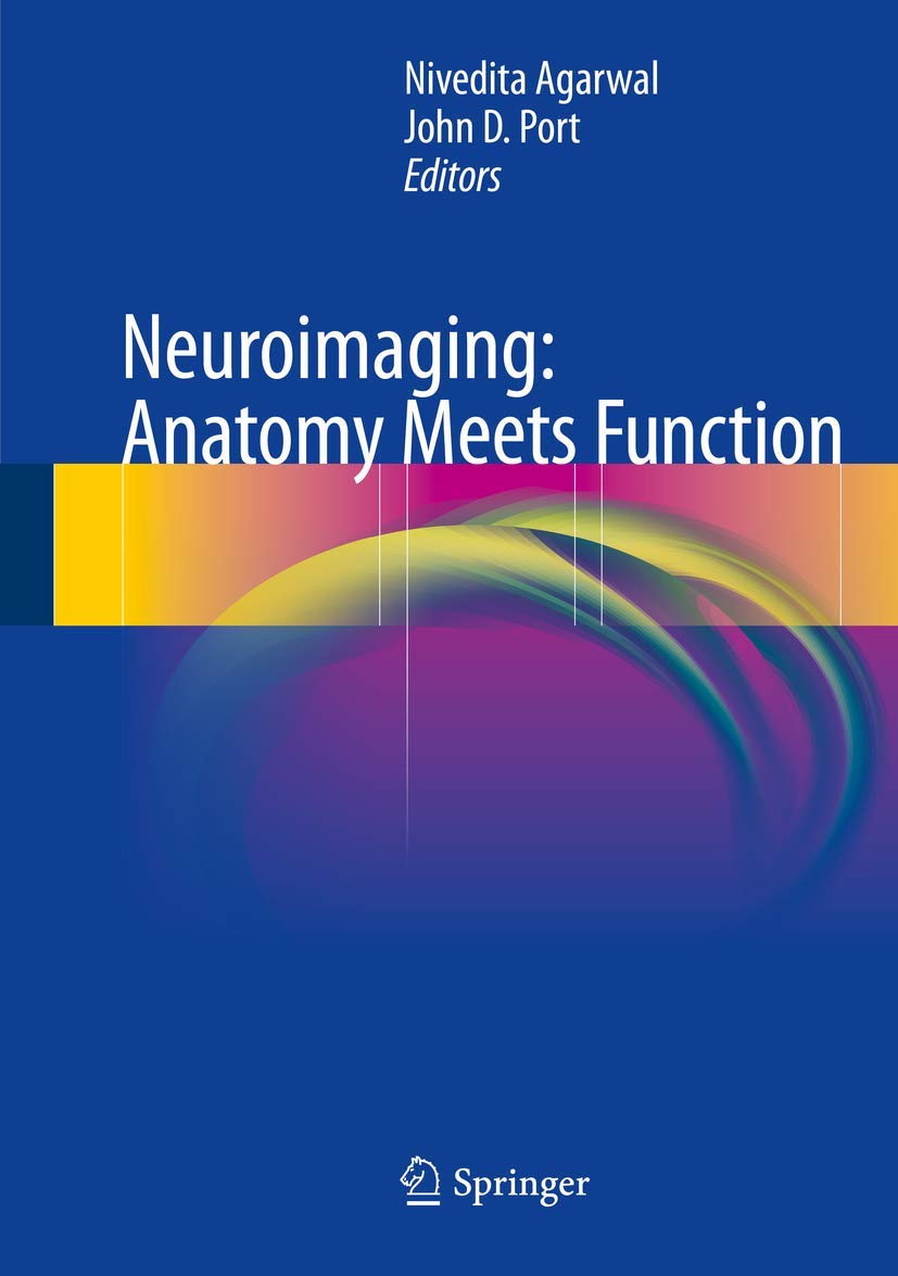 Buy Neuroimaging: Anatomy Meets Function: Anatomy Meets Function (English, Paperback, Nivedita Agarwal, John D. Port) Online at Best Price - BookBajar