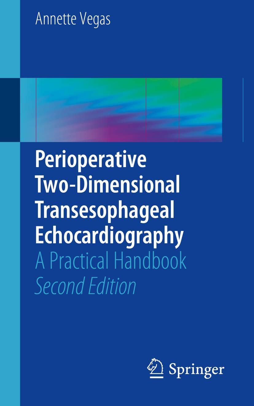 Buy Perioperative Two-Dimensional Transesophageal Echocardiography: A Practical Handbook (English, Paperback, Annette Vegas) Online at Best Price - BookBajar