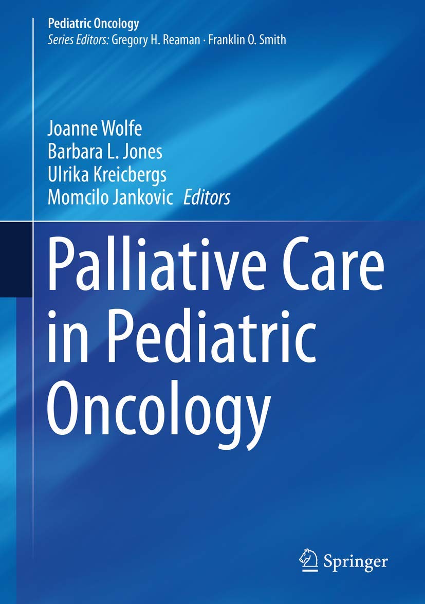 Buy Palliative Care in Pediatric Oncology (English, Paperback, Joanne Wolfe, Barbara L. Jones, Ulrika Kreicbergs, Momcilo Jankovic) Online at Best Price - BookBajar