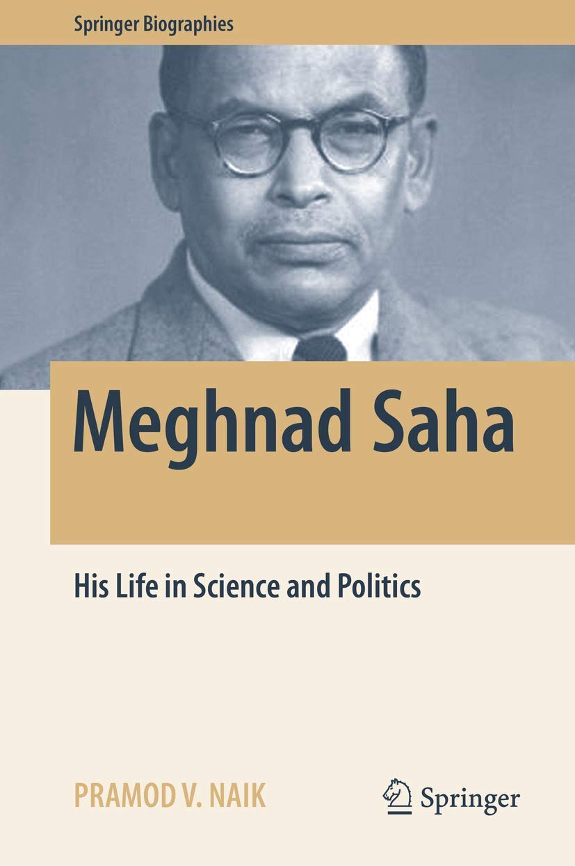 Buy Meghnad Saha: His Life in Science and Politics (Springer Biographies) (English, Paperback, Pramod V. Naik) Online at Best Price - BookBajar