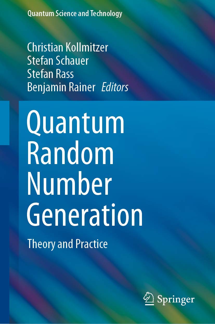 Buy Quantum Random Number Generation: Theory and Practice (Quantum Science and Technology) (English, Paperback, Christian Kollmitzer, Stefan Schauer, S... Online at Best Price - BookBajar