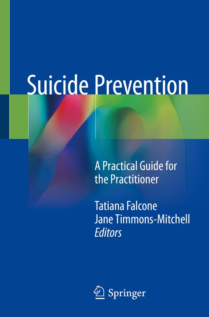 Buy Suicide Prevention: A Practical Guide for the Practitioner (English, Paperback, Tatiana Falcone, Jane Timmons-Mitchell) Online at Best Price - BookBajar