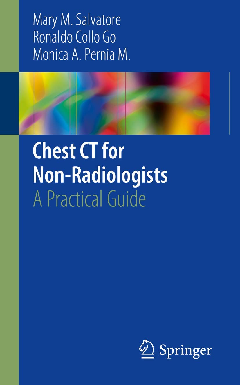 Buy Chest CT for Non-Radiologists: A Practical Guide (English, Paperback, Mary M. Salvatore, Ronaldo Go, Monica A. Pernia M.) Online at Best Price - BookBajar