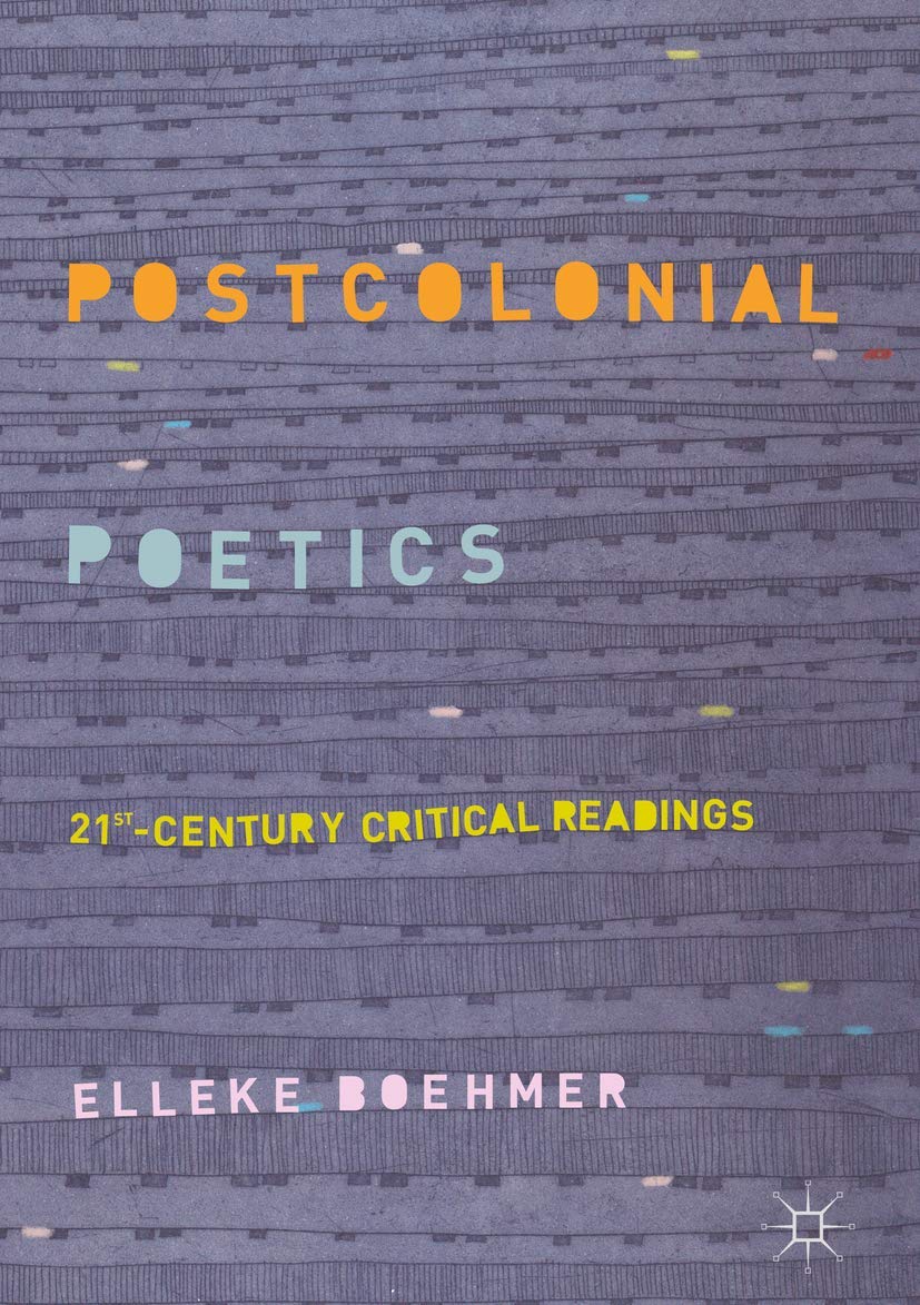Buy Postcolonial Poetics: 21st-Century Critical Readings (English, Paperback, Elleke Boehmer) Online at Best Price - BookBajar