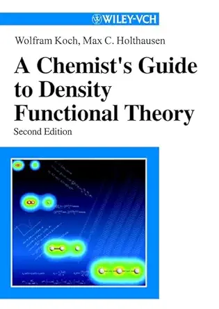 Buy A Chemist′s Guide to Density Functional Theory (English, Paperback, Wolfram Koch, Max C. Holthausen) Online at Best Price - BookBajar