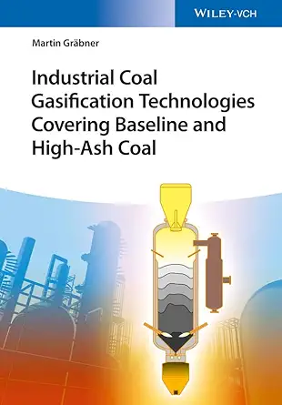 Buy Industrial Coal Gasification Technologies Covering Baseline and High-Ash Coal (English, Paperback, Martin Grabner) Online at Best Price - BookBajar