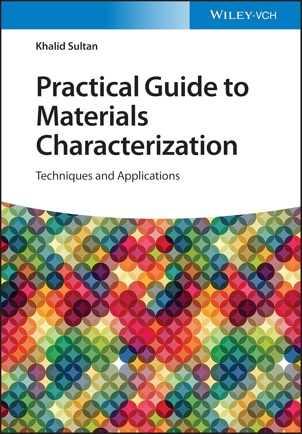 Buy Practical Guide to Materials Characterization - Techniques and Applications (English, Paperback, K Sultan) Online at Best Price - BookBajar