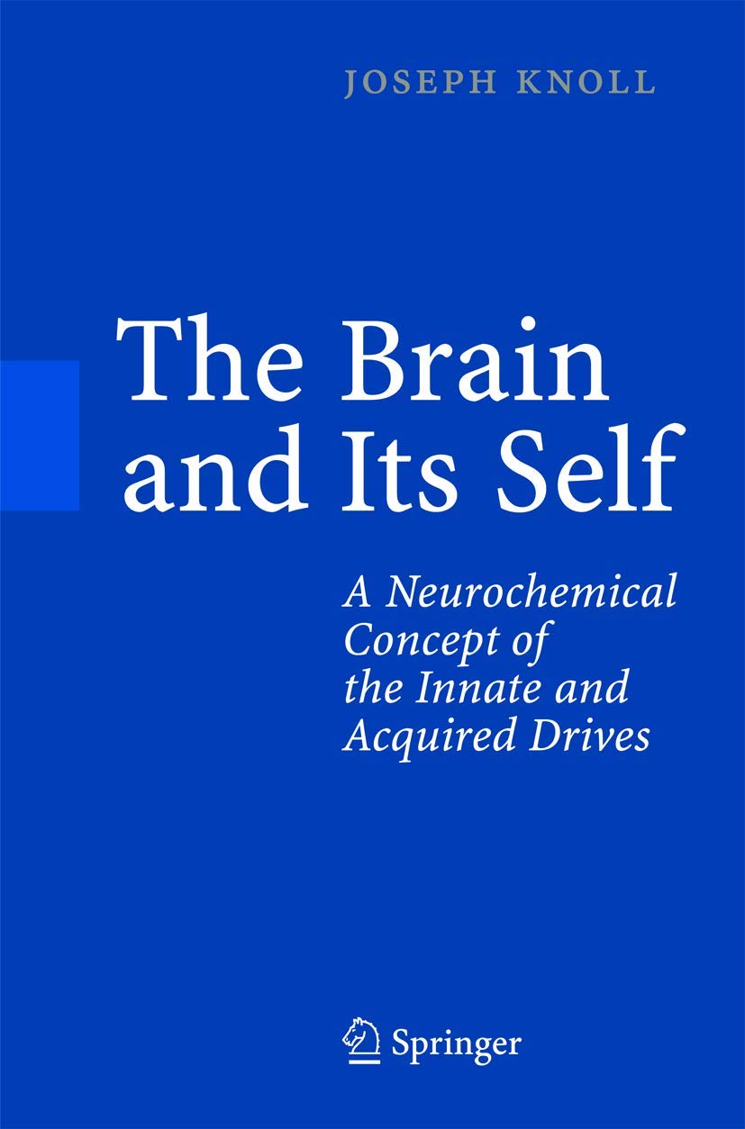 Buy The Brain and Its Self: A Neurochemical Concept of the Innate and Acquired Drives (English, Paperback, Joseph Knoll) Online at Best Price - BookBajar