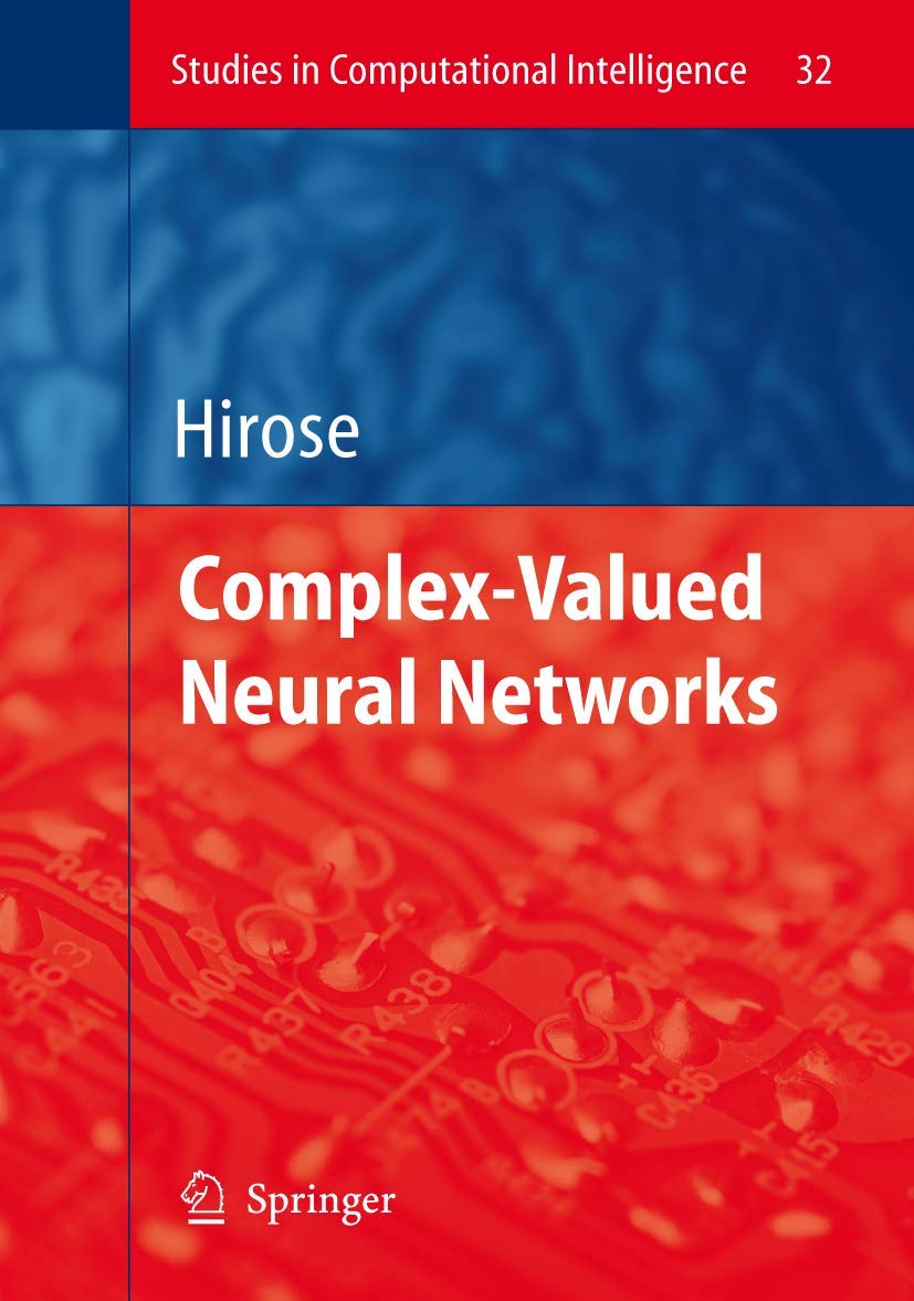 Buy Complex-valued Neural Networks: v. 32 (Studies in Computational Intelligence) (English, Hardcover, Akira Hirose) Online at Best Price - BookBajar