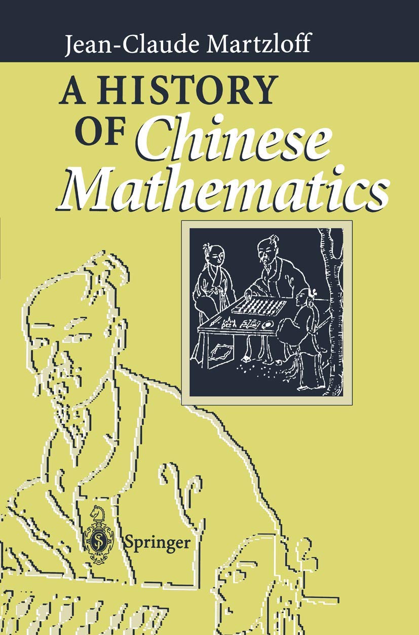 Buy A History of Chinese Mathematics (English, Hardcover, Jean-Claude Martzloff) Online at Best Price - BookBajar